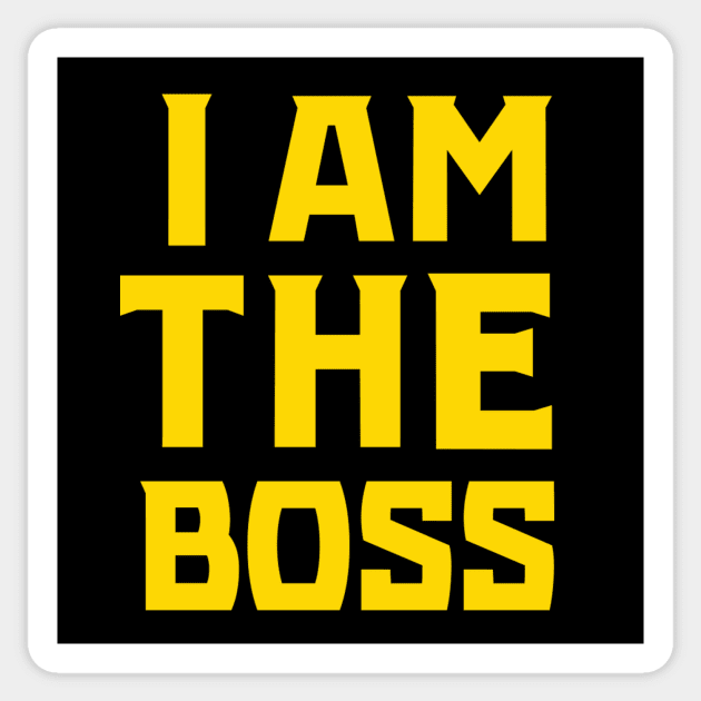 I am the boss (Gold) Sticker by KSNApparel